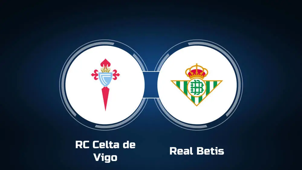Prediksi Skor Pertandingan Celta Vigo vs Real Betis